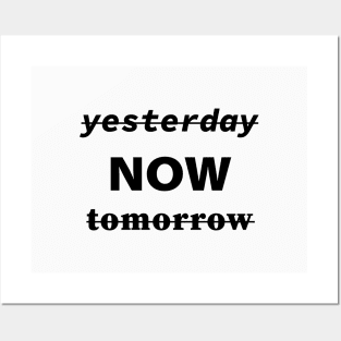 Yesterday Now Tomorrow Posters and Art